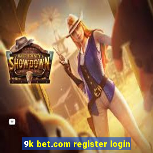 9k bet.com register login